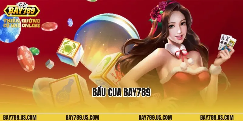 Bầu Cua Bay789: Lựa Chọn Cá Cược Săn Thưởng Tuyệt Đỉnh