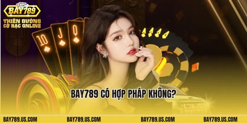 Bay789 Có Hợp Pháp Không Và Tiêu Chí An Toàn Tại Cổng Game