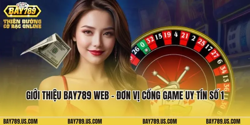 Giới thiệu Bay789 web là đơn vị cổng game uy tín số 1