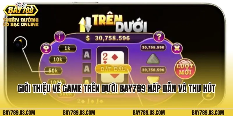 Giới thiệu về game Trên Dưới Bay789 hấp dẫn và thu hút