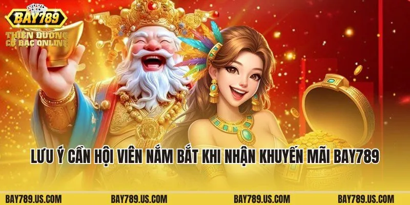Lưu ý cần hội viên nắm bắt khi nhận khuyến mãi Bay789