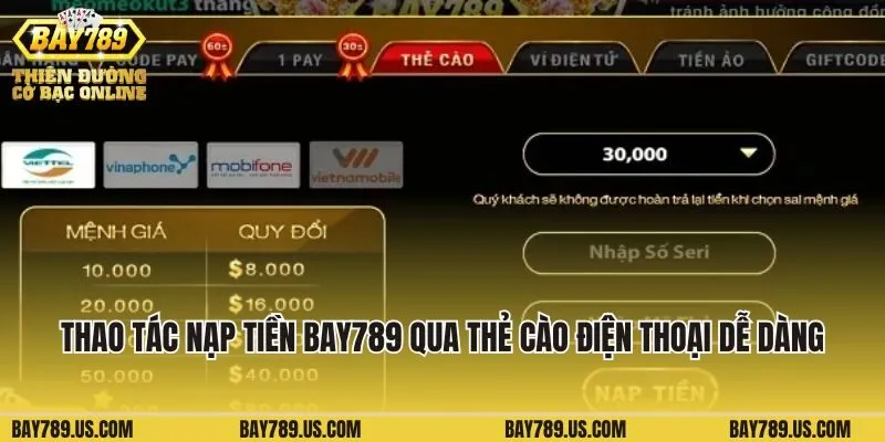 Thao tác nạp tiền Bay789 qua thẻ cào điện thoại dễ dàng